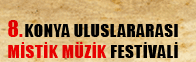 8.Konya Uluslararası Mistik Müzik Festivali
